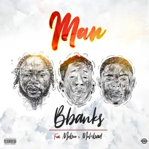 Bbanks - Man ft. Mr Bee & Mohbad